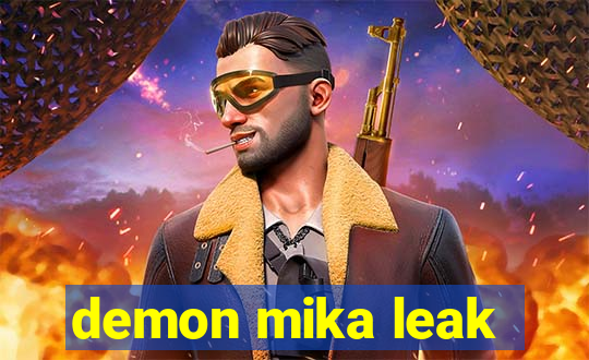 demon mika leak